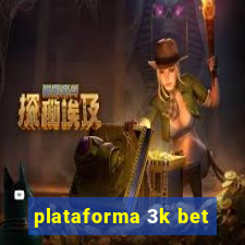 plataforma 3k bet